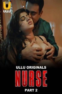 Nurse: Part 2 (2025) Ullu Original
